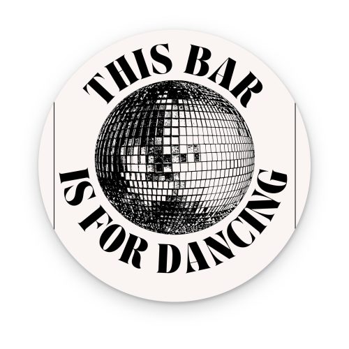 Bar Is for Dancing