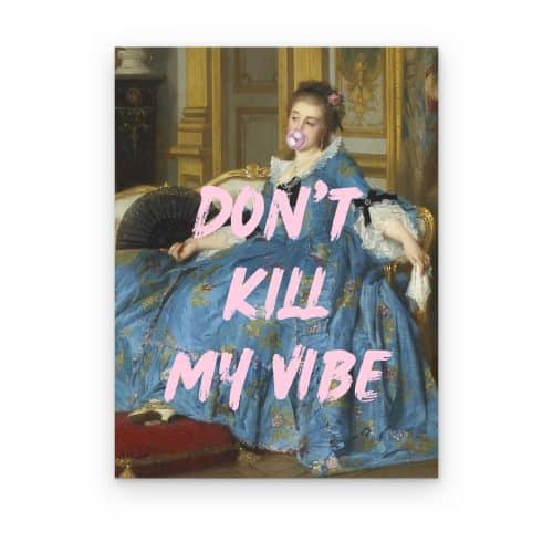 Don't Kill My Vibe
