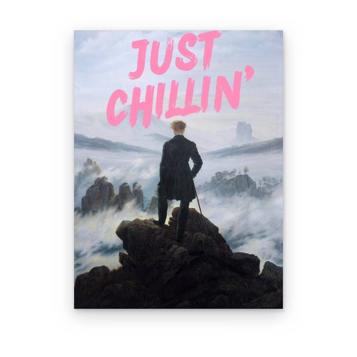 Cuadro Just Chillin' impreso en canvas, caminante sobre el mar de nubes de Friedrich con letras rosas