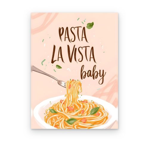 Pasta La Vista Baby