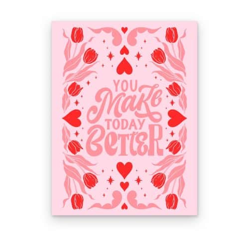 You Make Today Better